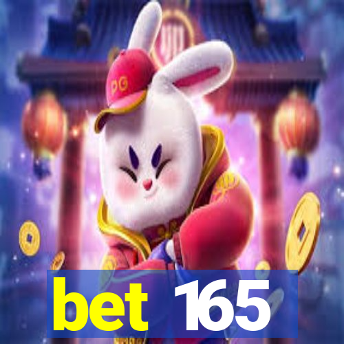 bet 165