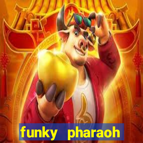 funky pharaoh jackpot king slot game