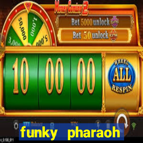 funky pharaoh jackpot king slot game