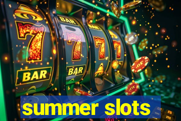 summer slots