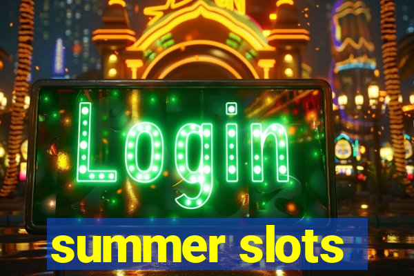 summer slots