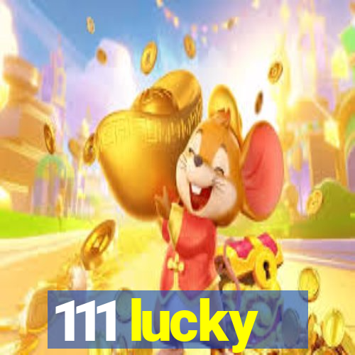 111 lucky