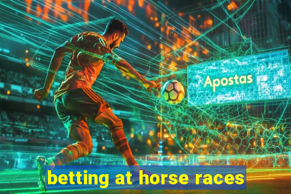 betting at horse races