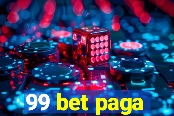 99 bet paga