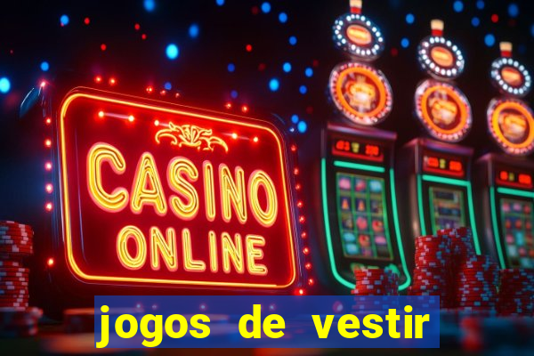 jogos de vestir pessoas ricas