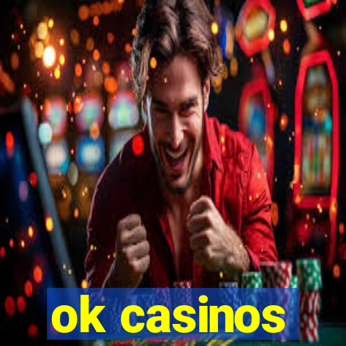 ok casinos