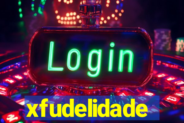 xfudelidade