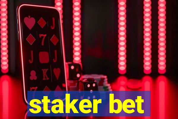 staker bet