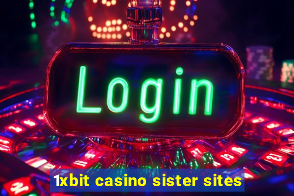 1xbit casino sister sites