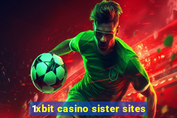 1xbit casino sister sites