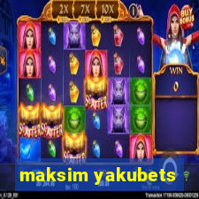 maksim yakubets