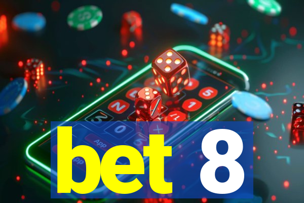 bet 8