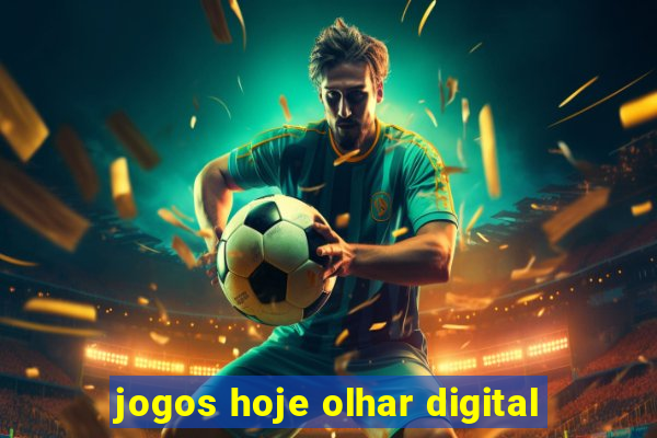 jogos hoje olhar digital