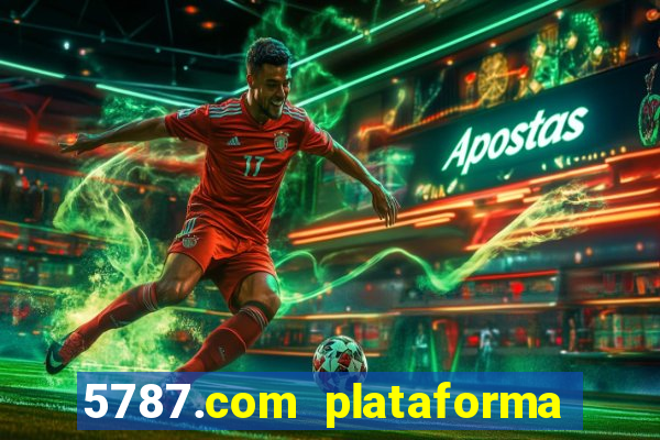 5787.com plataforma de jogos