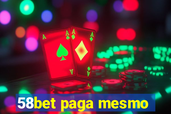 58bet paga mesmo