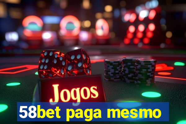 58bet paga mesmo