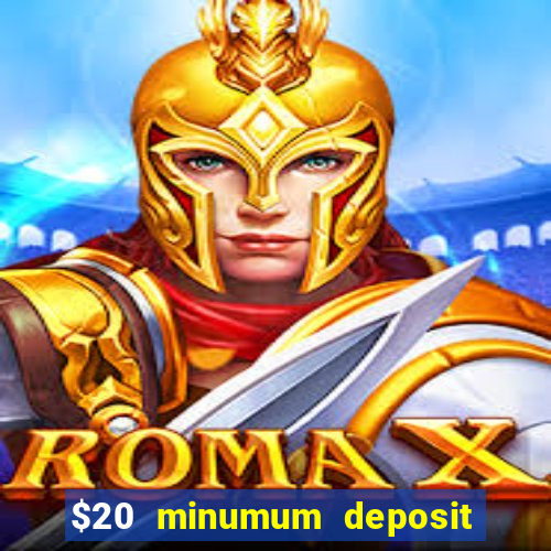 $20 minumum deposit casino canada