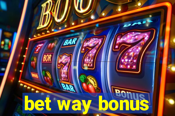 bet way bonus