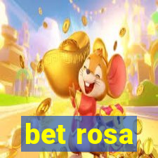 bet rosa