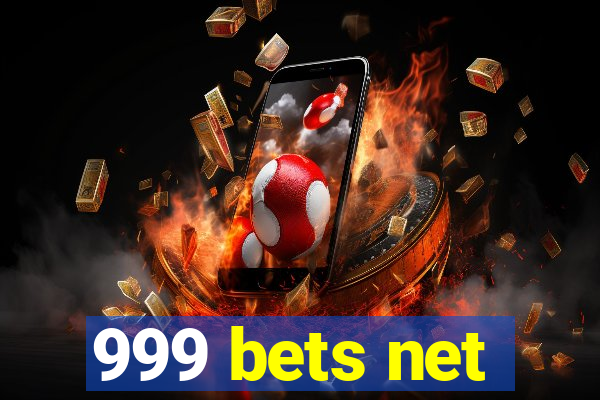 999 bets net