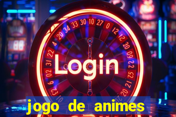 jogo de animes para android