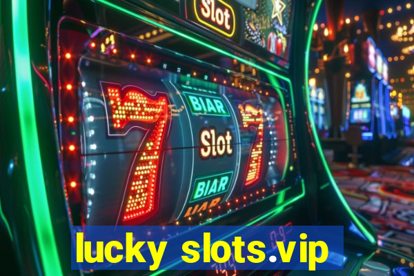 lucky slots.vip