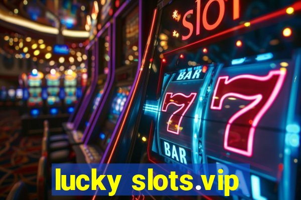 lucky slots.vip