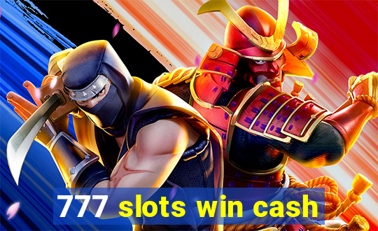 777 slots win cash