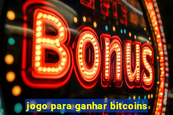 jogo para ganhar bitcoins