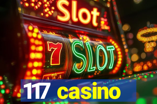 117 casino