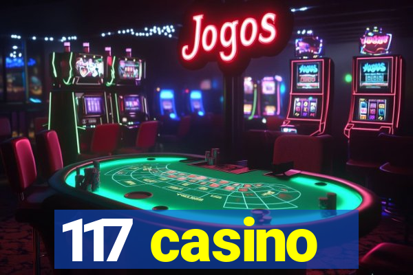 117 casino