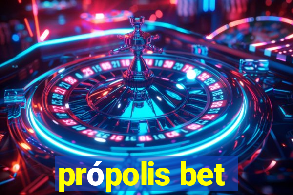 própolis bet