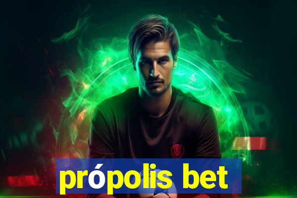 própolis bet