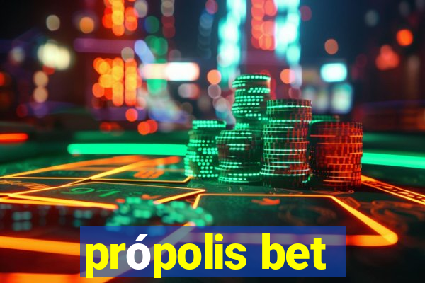 própolis bet