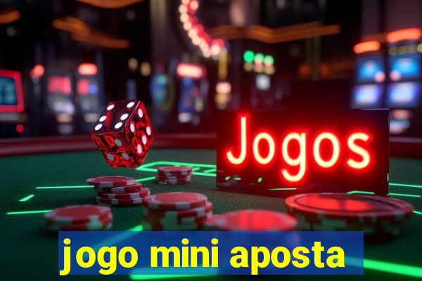 jogo mini aposta