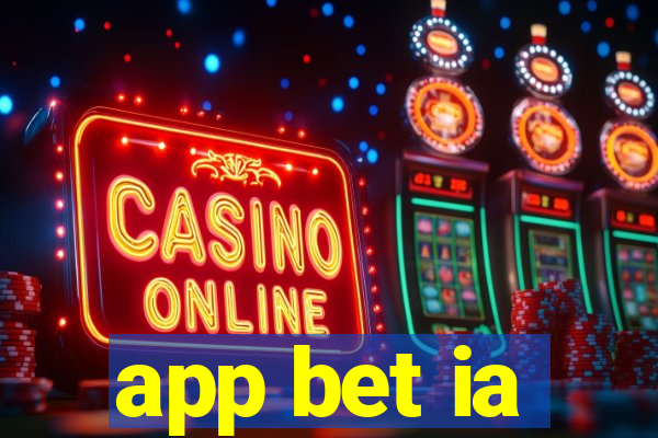 app bet ia