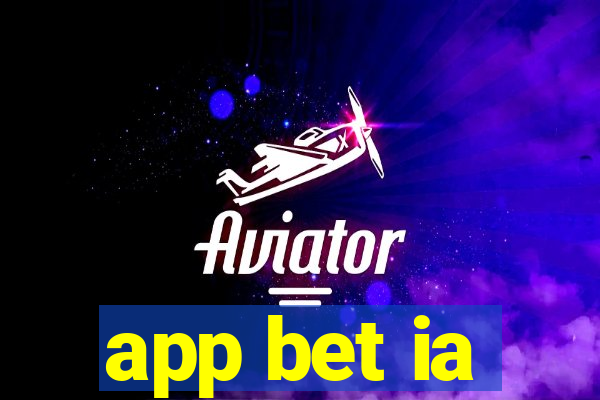 app bet ia