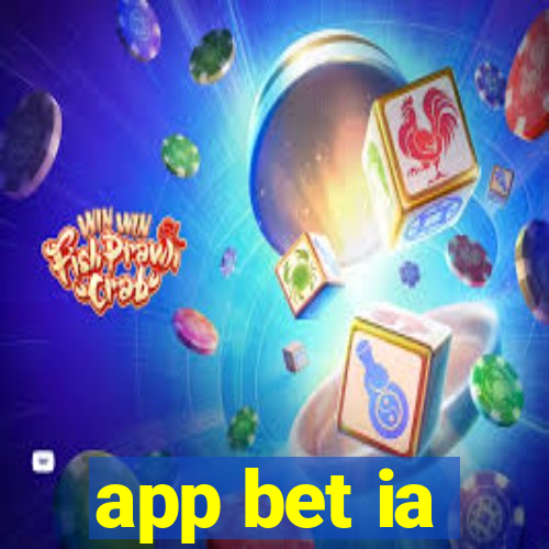 app bet ia