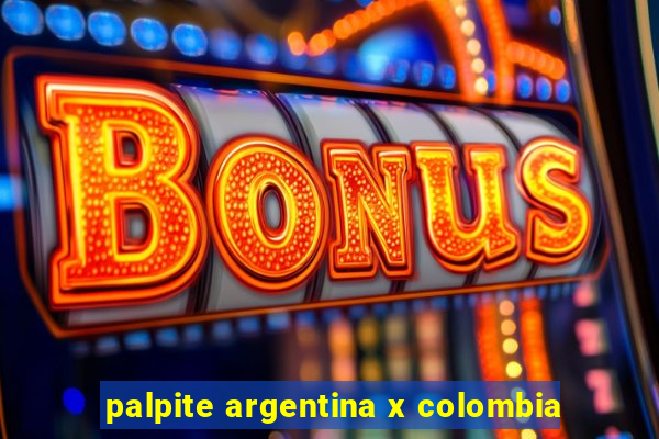 palpite argentina x colombia