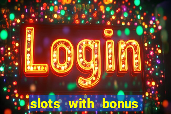 slots with bonus and free spins