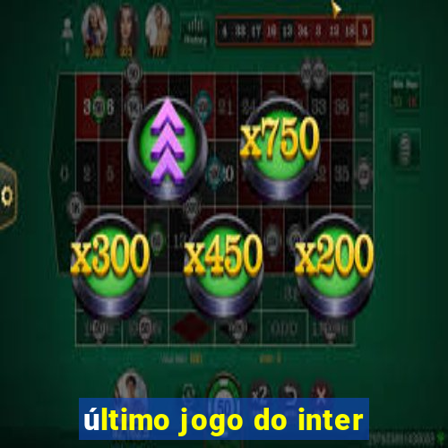 último jogo do inter