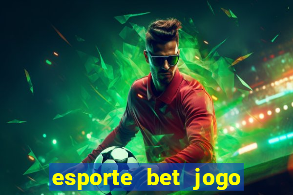 esporte bet jogo de aposta