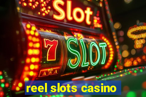 reel slots casino