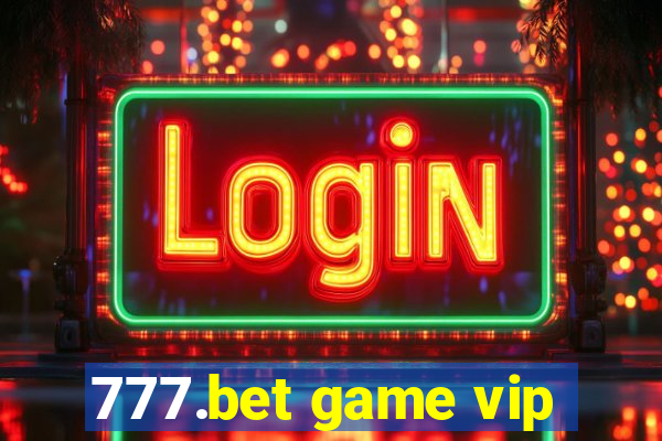 777.bet game vip