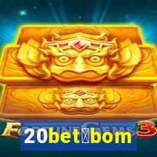 20bet茅bom