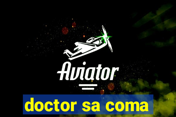 doctor sa coma