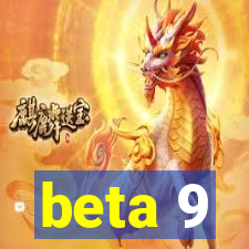 beta 9