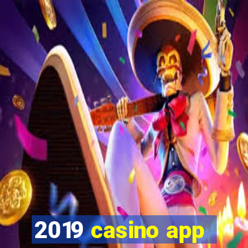 2019 casino app