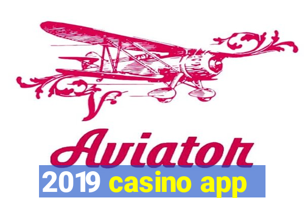 2019 casino app