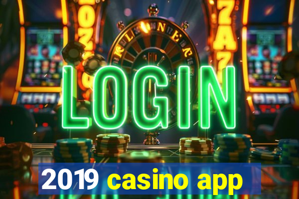 2019 casino app